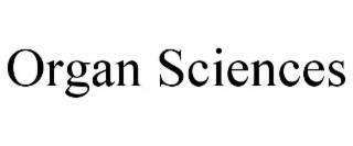 ORGAN SCIENCES