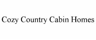 COZY COUNTRY CABIN HOMES