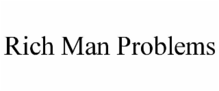 RICH MAN PROBLEMS