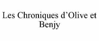 LES CHRONIQUES D’OLIVE ET BENJY
