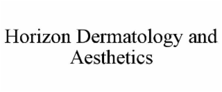 HORIZON DERMATOLOGY AND AESTHETICS