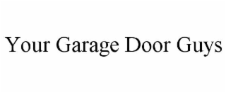 YOUR GARAGE DOOR GUYS