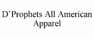 D’PROPHETS ALL AMERICAN APPAREL