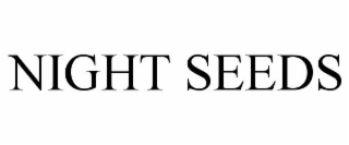 NIGHT SEEDS