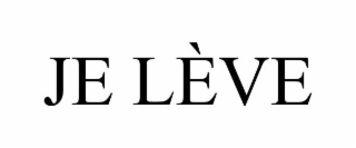 JE LÈVE
