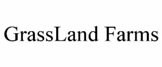 GRASSLAND FARMS