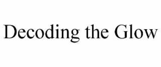 DECODING THE GLOW