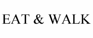EAT & WALK