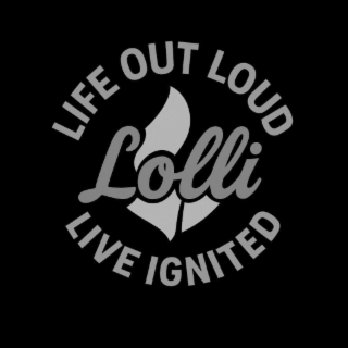 LIFE OUT LOUD LOLLI LIVE IGNITED