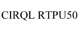 CIRQL RTPU50