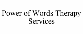 POWER OF WORDS THERAPY SERVICES