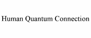 HUMAN QUANTUM CONNECTION