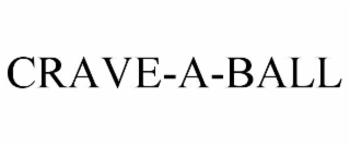 CRAVE-A-BALL