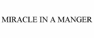 MIRACLE IN A MANGER