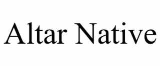 ALTAR NATIVE