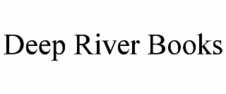 DEEP RIVER BOOKS