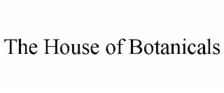 THE HOUSE OF BOTANICALS