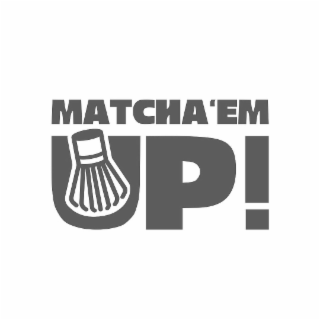 MATCHA 'EM UP!