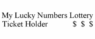 MY LUCKY NUMBERS LOTTERY TICKET HOLDER            $  $  $