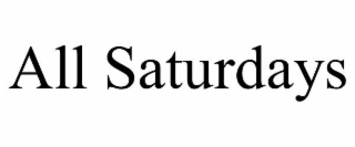 ALL SATURDAYS