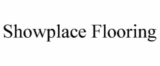 SHOWPLACE FLOORING
