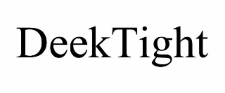 DEEKTIGHT