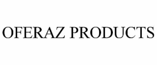 OFERAZ PRODUCTS