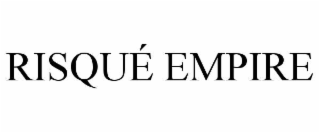 RISQUÉ EMPIRE