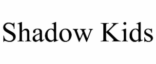 SHADOW KIDS