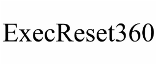 EXECRESET360