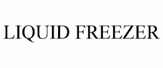 LIQUID FREEZER