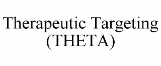 THERAPEUTIC TARGETING (THETA)