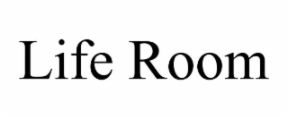 LIFE ROOM