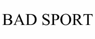 BAD SPORT