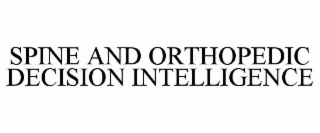 SPINE AND ORTHOPEDIC DECISION INTELLIGENCE