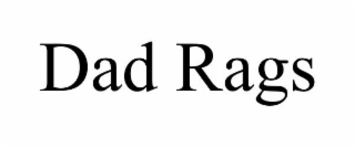 DAD RAGS
