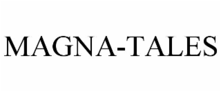MAGNA-TALES