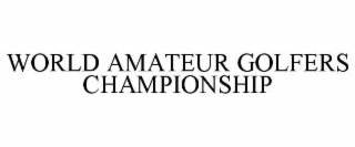 WORLD AMATEUR GOLFERS CHAMPIONSHIP