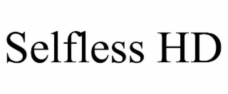 SELFLESS HD