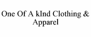 ONE OF A KIND CLOTHING & APPAREL