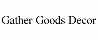 GATHER GOODS DECOR
