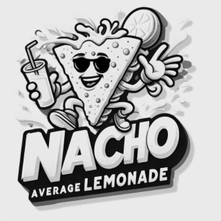 NACHO AVERAGE LEMONADE