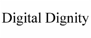DIGITAL DIGNITY