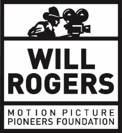 WILL ROGERS MOTION PICTURE PIONEERS FOUNDATION
