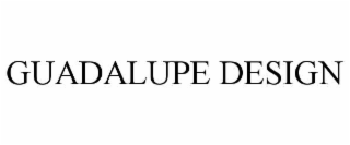 GUADALUPE DESIGN