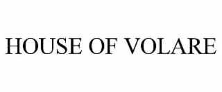 HOUSE OF VOLARE