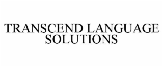 TRANSCEND LANGUAGE SOLUTIONS