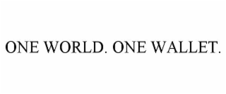 ONE WORLD. ONE WALLET.
