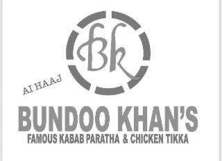 AL HAAJ BK BUNDOO KHAN'S FAMOUS KABAB PARATHA &amp; CHICKEN TIKKA trademark