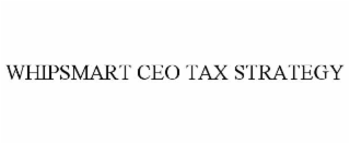 WHIPSMART CEO TAX STRATEGY trademark